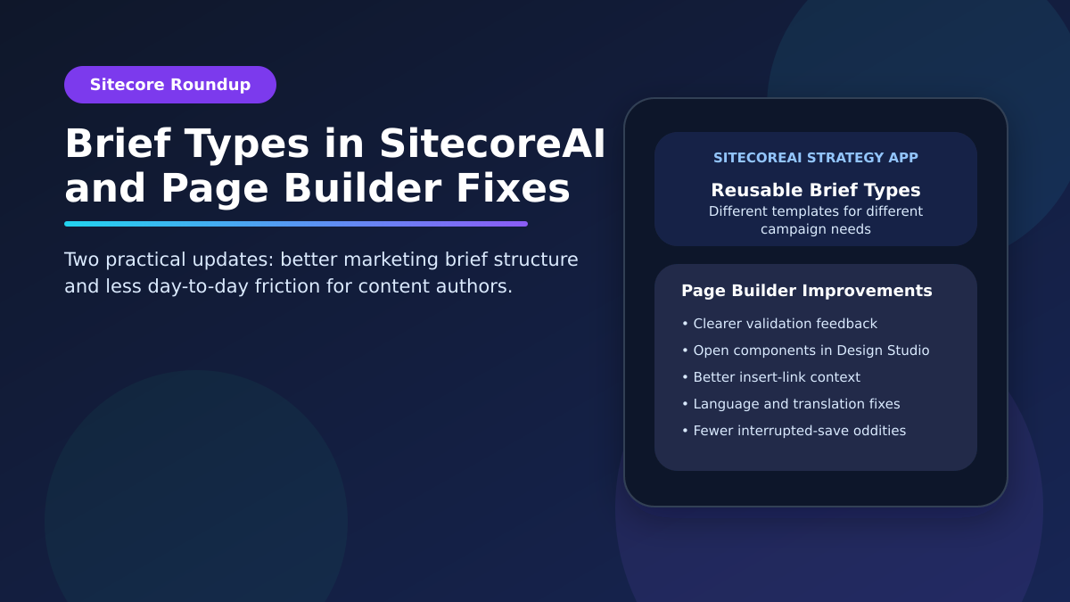 Sitecore Roundup graphic titled Brief Types in SitecoreAI and Page Builder Fixes, summarizing the two updates